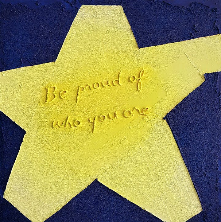 Be Proud of Who You Are